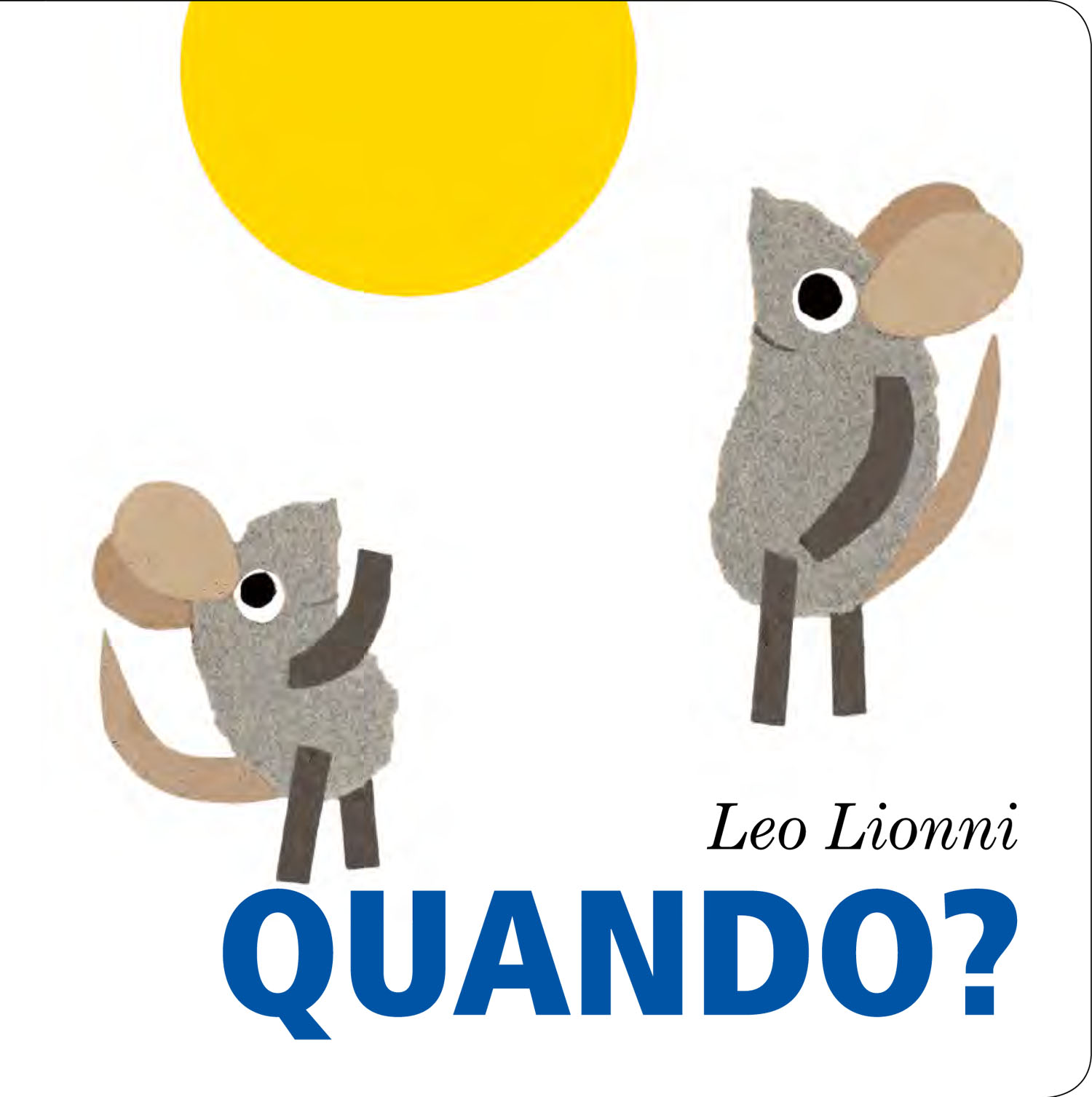 Leo Lionni, Nora Lionni & Louis Mannie Lionni (Babalibri): Due topolini  curiosi: Cosa? Quando? Dove? Chi? - Insieme a Mamma e Papà