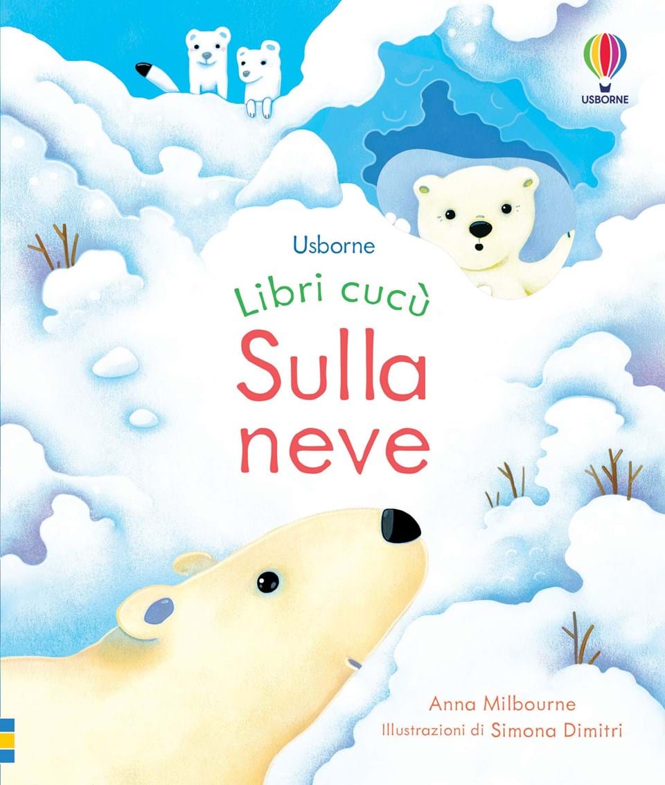 Anna Milbourne & Simona Dimitri (Edizioni Usborne): Sulla neve - Insieme a  Mamma e Papà