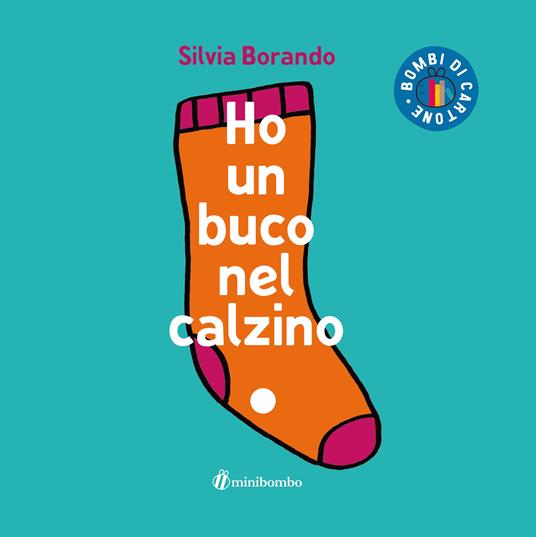 Silvia Borando (minibombo): Ho un buco nel calzino - Insieme a Mamma e Papà