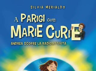 SILVIA MERIALDO (EDIZIONI DEDALO): A Parigi con Marie Curie