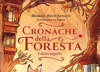 ICKAËL BRUN-ARNAUD & SANOE (Terre di mezzo): Cronache della foresta. I diari segreti